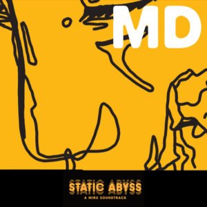 STATIC ABYSS: A MIRU Soundtrack MD (Preorder)